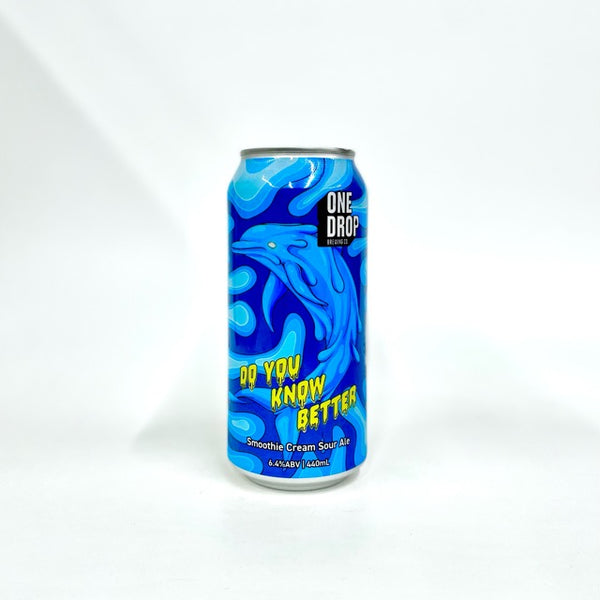 Do You Know Better 440ml/One Drop