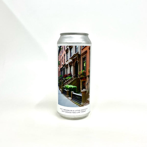 Isn't Brooklyn A Little Sketchy? Why Would You Live There? 473ml/Evil Twin