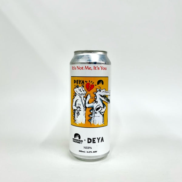 It's Not Me, It's You (collabo w/Deya) 500ml/Mountain Culture