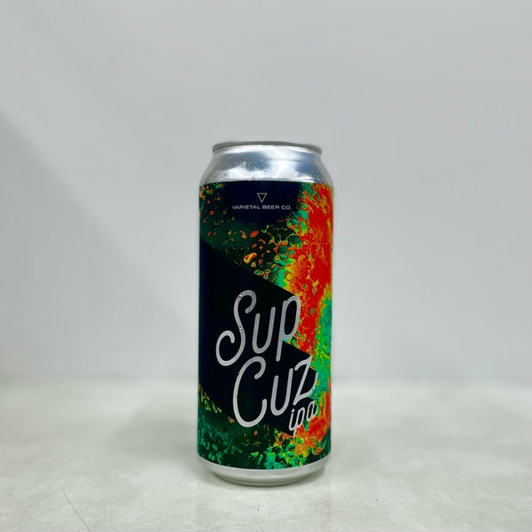 Sup Cuz IPA (collabo w Loza Farms) 473ml/Varietal