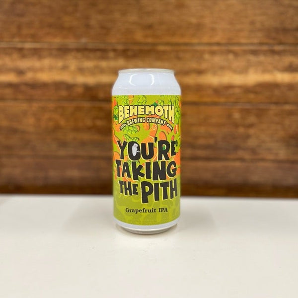 You're Taking The Pith 440ml/Behemoth